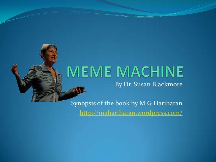 meme machine meme machine 1 728?cb=1297736944 meme machine,The Meme Machine Susan Blackmore